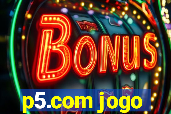 p5.com jogo